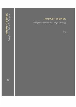 Schriften über soziale Dreigliederung. Die Kernpunkte der sozialen Frage - In Ausführung der Dreigliederung des sozialen Organismus. - Steiner, Rudolf