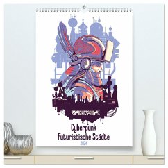 Cyberpunk Futuristische Städte (hochwertiger Premium Wandkalender 2024 DIN A2 hoch), Kunstdruck in Hochglanz - Schmidt, Luca