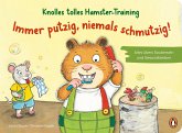 Knolles tolles Hamster-Training - Immer putzig, niemals schmutzig! - Alles übers Saubersein und Gesundbleiben / Hamster-Training Bd.1