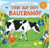 Tiere auf dem Bauernhof / Komm mit nach draußen! Bd.5