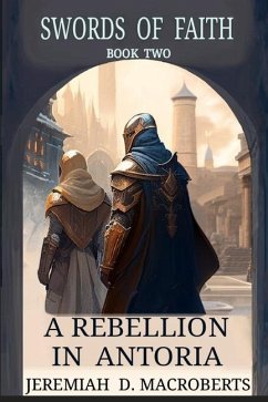 A Rebellion in Antoria - Macroberts, Jeremiah D