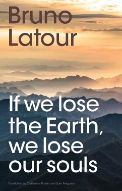 If we lose the Earth, we lose our souls - Latour, Bruno (Ecoles des mines, Paris , France)