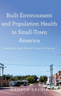 Built Environment and Population Health in Small-Town America - Rashid, Mahbub