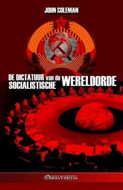 De dictatuur van de socialistische wereldorde - Coleman, John