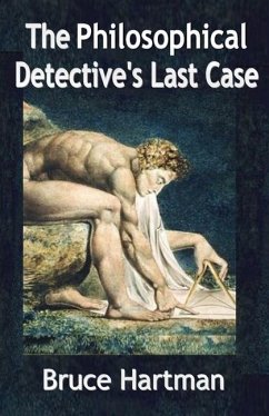 The Philosophical Detective's Last Case - Hartman, Bruce