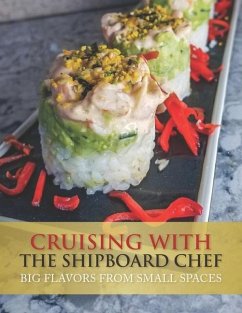 Cruising with the ShipboardChef: Big Flavors from Small Spaces - Gregory Sharpe, Corinne