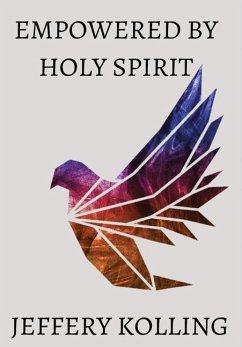 Empowered by Holy Spirit - Kolling, Jeffery