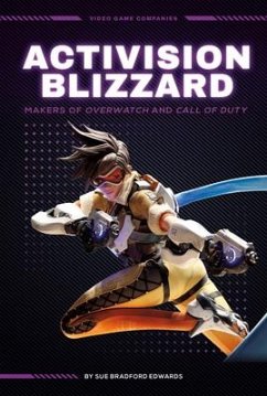 Activision Blizzard: Makers of Overwatch and Call of Duty - Edwards, Sue Bradford