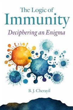 The Logic of Immunity - Cherayil, Bobby Joseph