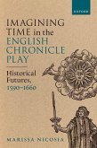 Imagining Time in the English Chronicle Play