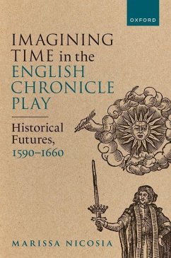 Imagining Time in the English Chronicle Play - Nicosia, Marissa