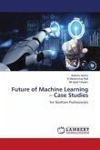 Future of Machine Learning ¿ Case Studies