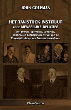 Het Tavistock Instituut voor Menselijke Relaties: Het morele, spirituele, culturele, politieke en economische verval van de Verenigde Staten van Ameri - Coleman, John