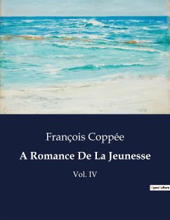 A Romance De La Jeunesse - Coppée, François