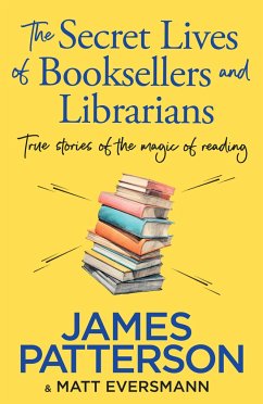 The Secret Lives of Booksellers & Librarians - Patterson, James