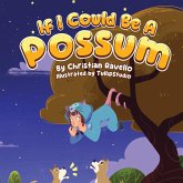 If I Could Be A Possum