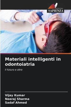 Materiali intelligenti in odontoiatria - Kumar, Vijay;Sharma, Neeraj;Ahmed, Sadaf