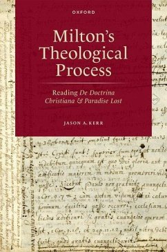 Milton's Theological Process - Kerr, Jason A