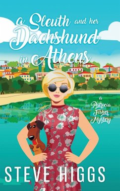 A Sleuth and her Dachshund in Athens - Higgs, Steve