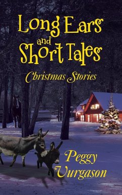 Long Ears and Short Tales Christmas Stories - Vurgason, Peggy