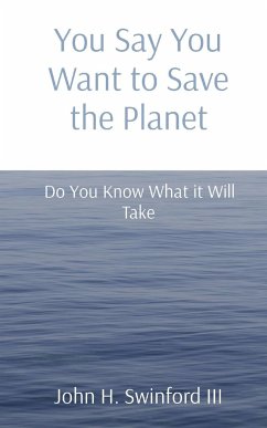 You Say You Want to Save the Planet - Swinford, John H