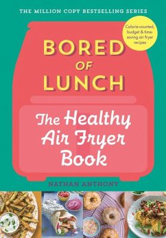 Bored of Lunch: The Healthy Air Fryer Book - Anthony, Nathan