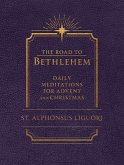 The Road to Bethlehem: Daily Meditations for Advent and Christmas