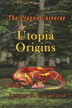 The Dragon Universe Utopia Origins - Crawford, Lester D.