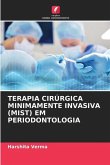 TERAPIA CIRÚRGICA MINIMAMENTE INVASIVA (MIST) EM PERIODONTOLOGIA