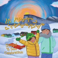 Suupi and the Sun Celebration - Audlaluk, Arnarulunnguaq; Rupke, Rachel