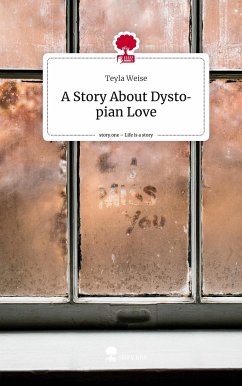 A Story About Dystopian Love. Life is a Story - story.one - Weise, Teyla