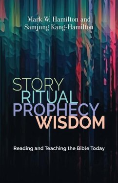 Story, Ritual, Prophecy, Wisdom - Hamilton, Mark W; Kang-Hamilton, Samjung