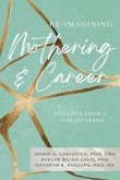 Re-Imagining Mothering & Career (