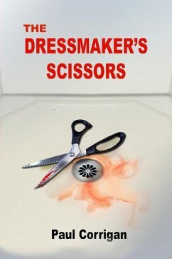 The Dressmaker's Scissors: - - Corrigan, Laurence Paul