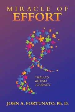 Miracle of Effort: Thalia's Autism Journey - Fortunato Ph. D., John A.