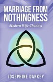 MARRIAGE FROM NOTHINGNESS - Modern Wife Channel