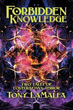 Forbidden Knowledge: Two Tales of Lovecraftian Terror - Lamalfa, Tony