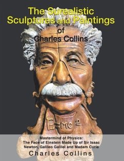 The Surealistic Sculpture and Paintings of Charles Collins - Collins, Charles