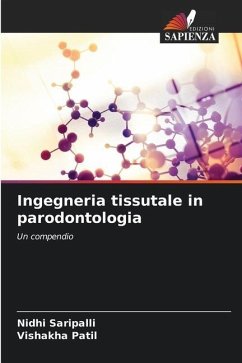 Ingegneria tissutale in parodontologia - Saripalli, Nidhi;Patil, Vishakha