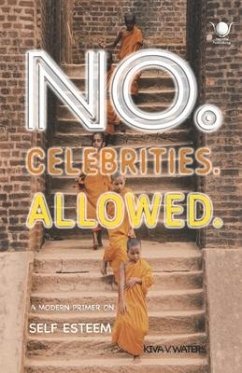 No. Celebrities. Allowed.: A Modern Primer on Self Esteem Volume 2 - Waters, Kiva V.