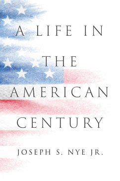 A Life in the American Century - Nye, Joseph S.