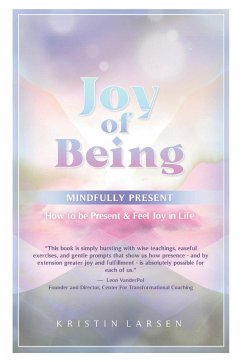 Joy Of Being Mindfully Present - Larsen, Kristin