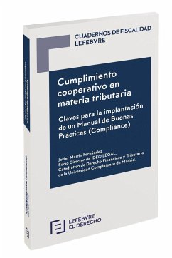 Cumplimiento cooperativo en materia tributaria : claves para la implantación de un manual de buenas prácticas, Compliance - Lefebvre-El Derecho