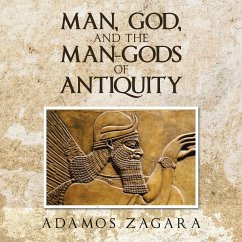 Man, God, and the Man-gods of Antiquity - Zagara, Adamos