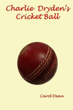 Charlie Drydens Cricket Ball - Dean, Carol