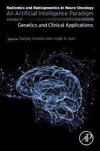 Radiomics and Radiogenomics in Neuro-Oncology - Saxena, Sanjay; Suri, Jasjit