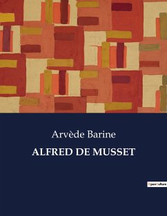 ALFRED DE MUSSET - Barine, Arvède
