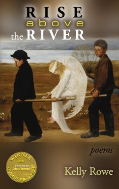 Rise above the River (Able Muse Book Award for Poetry) - Rowe, Kelly