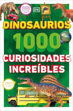 Dinosaurios: 1000 Curiosidades Increíble (1,000 Amazing Dinosaurs Facts) - Dk