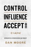 Control, Influence, Accept (for Now)